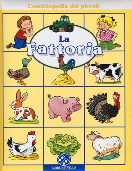 La fattoria. L'enciclopedia dei piccoli. Ediz. illustrata - Emilie Beaumont - copertina