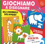 Giochiamo a disegnare gli animali selvaggi. Ediz. illustrata