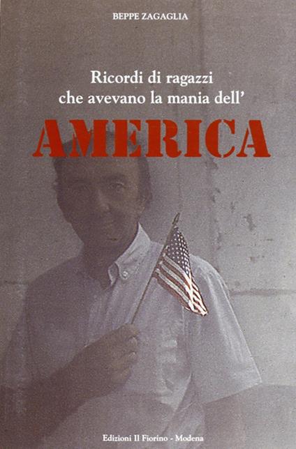 Ricordi di ragazzi che avevano la mania dell'America - Beppe Zagaglia - copertina