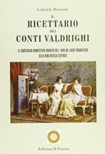 Il ricettario dei conti Valdrighi. Il carteggio domestico donato nel 1890 da Luigi Francesco alla biblioteca Estense