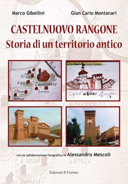 Castelnuovo Rangone. Storia di un territorio antico - Marco Gibellini,Giancarlo Montanari - copertina