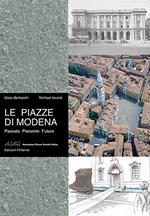 Le piazze di Modena. Ediz. illustrata