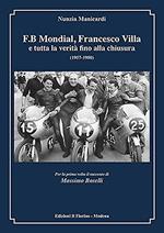 F.B Mondial, Francesco Villa e tutta la verità fino alla chiusura (1957-1980)