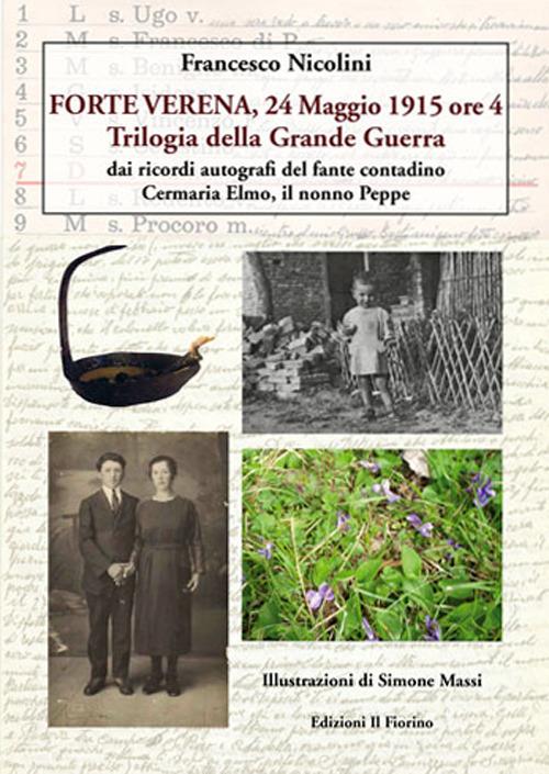 Forte Verena, 24 maggio 1915 ore 4. Trilogia della grande guerra - Francesco Nicolini - copertina