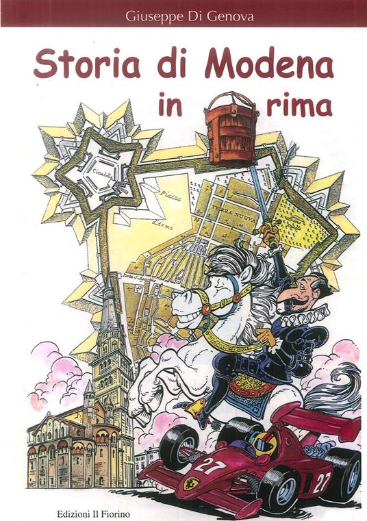 Storia di Modena in rima - Giuseppe Di Genova - Libro - Il Fiorino - | IBS
