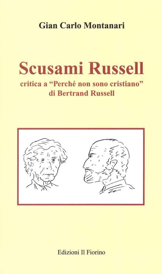Scusami Russell. Critica a «Perché non sono cristiano» di Bertrand Russell - Gian Carlo Montanari - copertina
