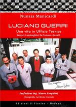 Luciano Guerri. Una vita in Ufficio Tecnico. Ferrari, Lamborghini, De Tommaso e Benelli