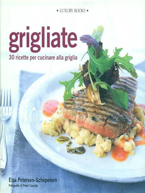 Grigliate. 30 ricette per cucinare alla griglia - Elsa Petersen Schepelern - 4