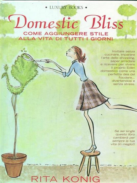Domestic Bliss. Come aggiungere stile alla vita di tutti i giorni - Rita Konig - 4