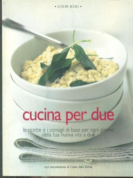 Cucina per due. Le ricette e i consigli di base per ogni giorno della tua nuova vita a due. Ediz. illustrata - 4