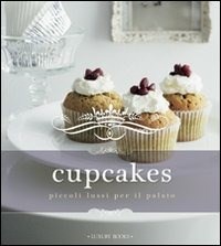 Cupcakes - Csaba Dalla Zorza - Libro - Luxury Books - Luxury food