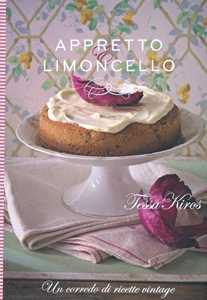 Image of Appretto & limoncello. Un corredo di ricette vintage. Ediz. illustrata