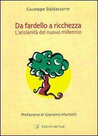 Da fardello a ricchezza. L'anzianità del nuovo millennio - Giuseppe Baldassarre - copertina