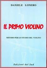 Il primo violino. Metodo per lo studio del violino