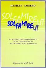 Solfamireut. Un nuovo itinerario didattico per l'apprendimento della teoria e del solfeggio