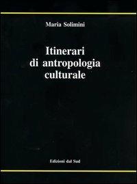 Itinerari di antropologia culturale - Maria Solimini - copertina
