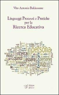 Linguaggi processi e pratiche per la ricerca educativa - Vito Antonio Baldassarre - copertina