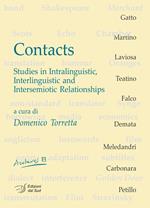 Contacts. Studies in intralinguistic, interlinguistic and intersemiotic relationships. Ediz. italiana e inglese