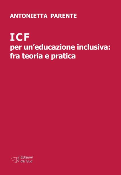 ICF per un'educazione inclusiva: fra teoria e pratica - Antonietta Parente - copertina