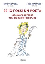 Se io fossi un poeta. Laboratorio di poesia nella Scuola del Primo Ciclo