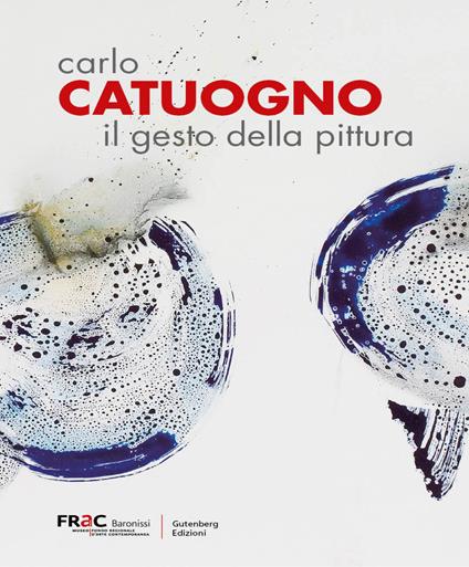 Carlo Catuogno. Il gesto della pittura - copertina