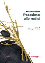 Anna Crescenzi. Prossima alle radici