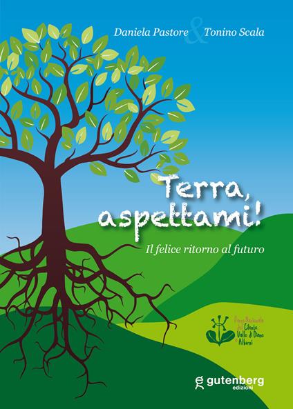 Terra, aspettami! Il felice ritorno al futuro - Daniela Pastore,Tonino Scala - copertina