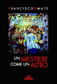 Un mestiere come un altro - Francesco Amato - copertina