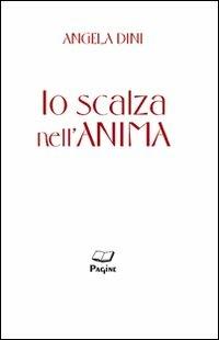 Io scalza nell'anima - Angela Dini - copertina