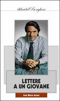 Lettere a un giovane - José M. Aznar - copertina