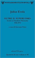 Oltre il superuomo. Scritti su Friedrich Nietzsche 1926-1973