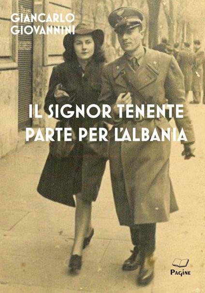 Il signor Tenente parte per l'Albania - Giancarlo Giovannini - copertina