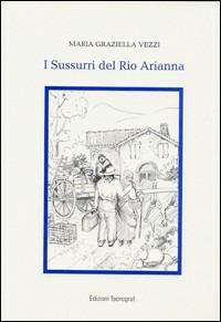 I sussurri del rio Arianna - M. Graziella Vezzi - copertina