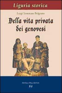 Della vita privata dei genovesi - Luigi T. Belgrano - copertina