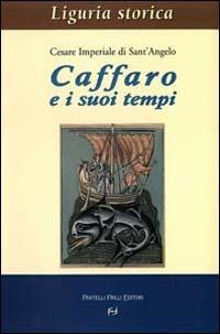 Caffaro e i suoi tempi - Cesare Imperiale Di Sant'Angelo - copertina
