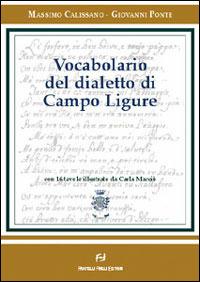 Vocabolario del dialetto di Campo Ligure - Massimo Calissano,Giovanni Ponte - copertina