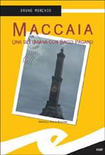 Maccaia. Una settimana con Bacci Pagano