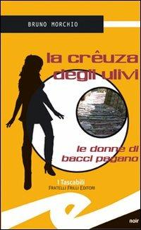 La crêuza degli ulivi. Le donne di Bacci Pagano - Bruno Morchio - copertina