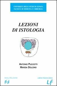 Lezioni di istologia - Antonio Puccetti,Marzia Dolcino - copertina