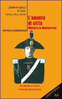 L' amante di città. Mistero in Monferrato - Raffaella Romagnolo - copertina