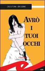 Avrò i tuoi occhi