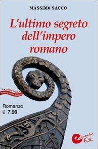 L' ultimo segreto dell'impero romano - Massimo Sacco - copertina