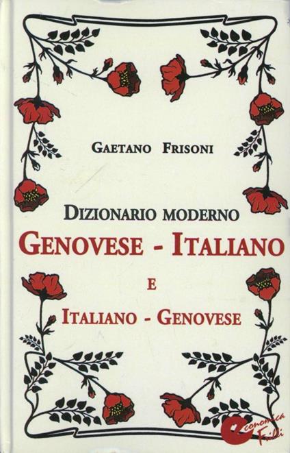 Dizionario moderno genovese-italiano e italiano-genovese - Gaetano Frisoni - copertina