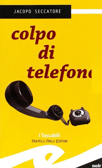 Colpo di telefono - Jacopo Seccatore - copertina