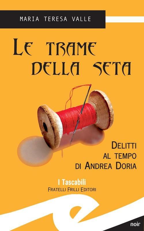 Le trame della seta - Maria Teresa Valle - copertina