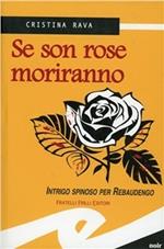 Se son rose moriranno. Intrigo spinoso per Rebaudengo