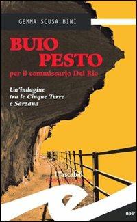 Buio pesto per il commissario Del Rio. Un'indagine tra le Cinque Terre e Sarzana - Gemma Scusa Bini - copertina