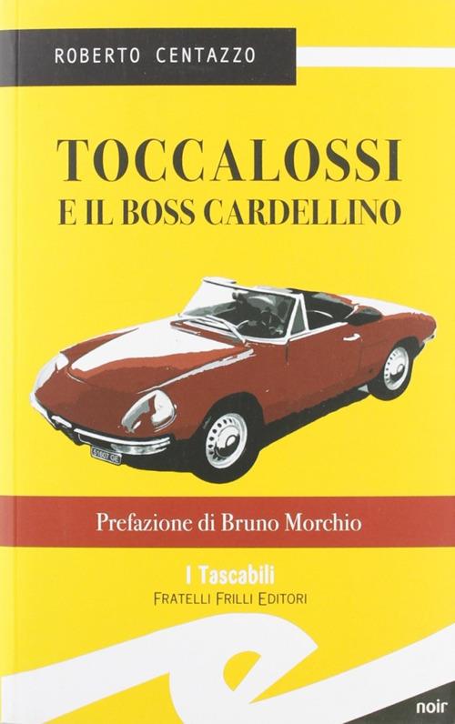 Toccalossi e il boss Cardellino. Genova, 1977 - Roberto Centazzo - copertina