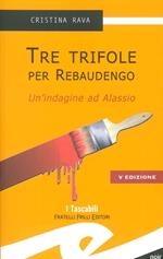 Tre trifole per Rebaudengo. Un'indagine ad Alassio