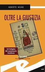 Oltre la giustizia. Un'indagine del commissario Scichilone